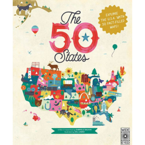 The 50 States: Explore the U.S.A. with 50 Fact-Filled Maps! (B&N Exclusive Edition) by Gabrielle BalkanSol Linero | Hardcover | Barnes & Noble®