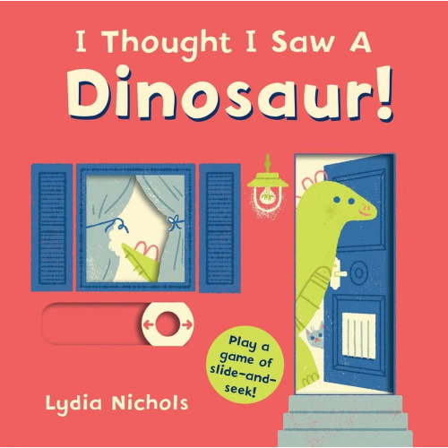 I Thought I Saw a Dinosaur (Board Book)