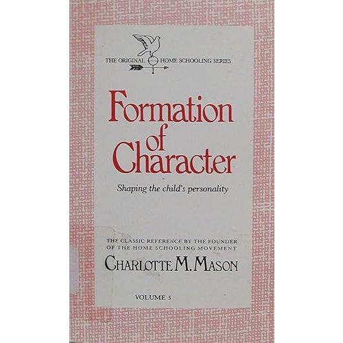 Formation of Character (The Homeschooler Series) by Mason, Charlotte M.: good (1989) | Greenworld Books