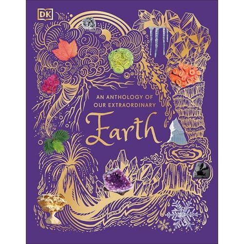 An Anthology of Our Extraordinary Earth (DK Children's Anthologies) Hardcover – October 17, 2023