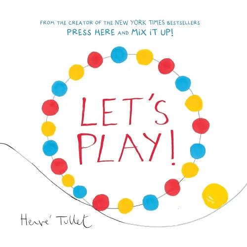 Let's Play! (Herve Tullet)
