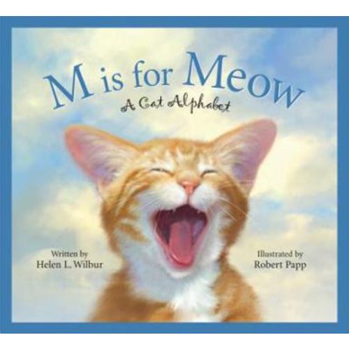 M Is for Meow: A Cat Alphabet book by Helen L. Wilbur