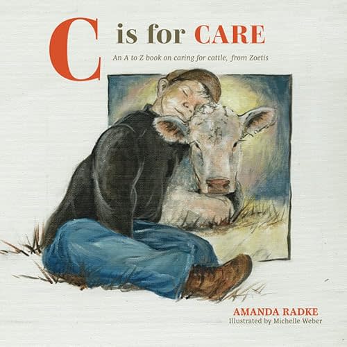 C is for Care: An A to Z book on caring for cattle, from Zoetis Paperback – March 18, 2022