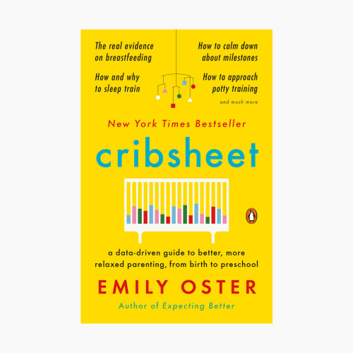 Penguin Random House Cribsheet: A Guide to Better, More Relaxed Parenting, from Birth to Preschool