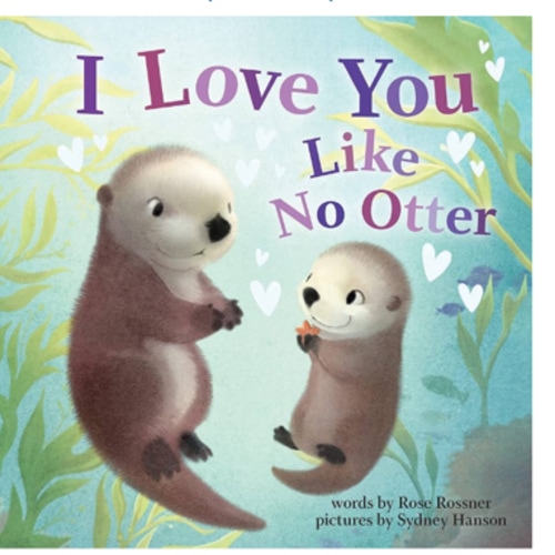 I Love You Like No Otter: A Funny and Sweet Animal Board Book for Babies and Toddlers this Easter (Punderland)