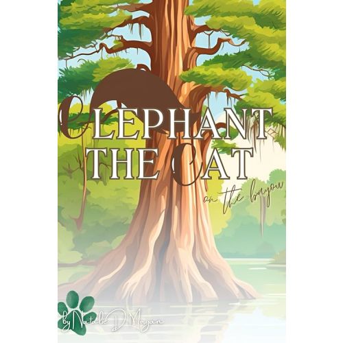 Elephant the Cat on the Bayou (The Catahoula Chronicles) Paperback – Large Print, November 11, 2024
