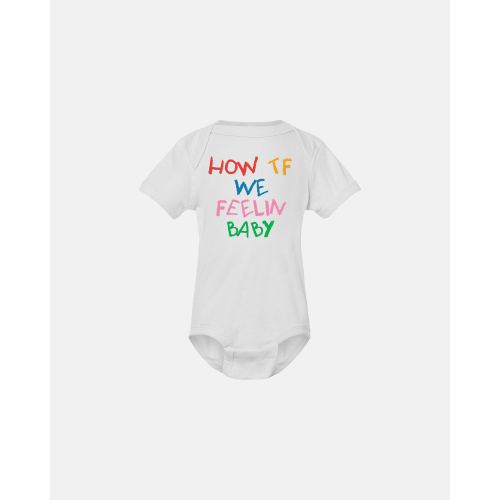 How TF We Feelin Baby Onesie (IYKYK)