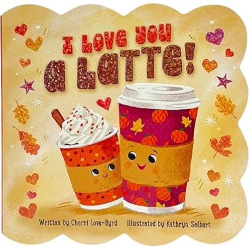 I Love You a Latte - Festive Board Book for Babies & Toddlers
