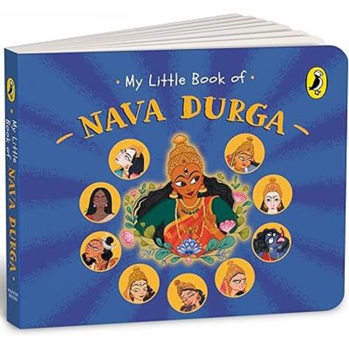 My Little Book of Nava Durga: Celebrate the Nine Forms of Goddess Durga This Navratri | Full-coloured, Illustrated Board Books on Hindu Mythology | Indian Gods & Goddesses for Kids | Age 3+