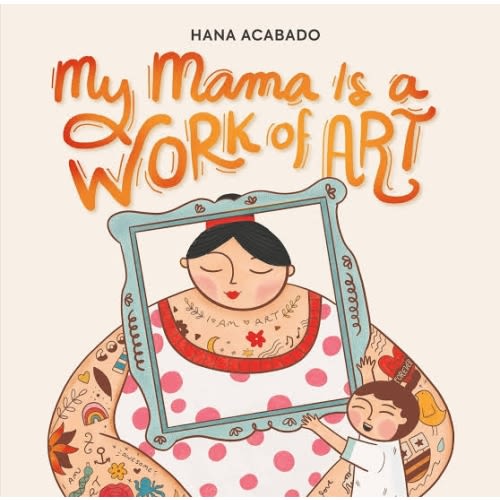 My Mama Is a Work of Art : Acabado, Hana: Amazon.com.au: Books