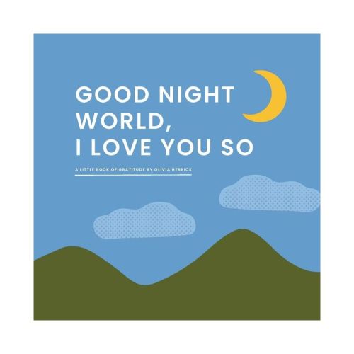 Good Night, World--i Love You So - By Olivia Herrick (board Book)
