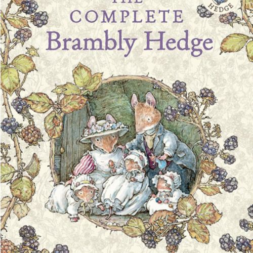 The Complete Brambly Hedge: The gorgeously illustrated children’s classics delighting kids and parents!