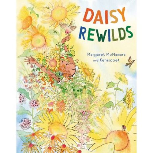Daisy Rewilds - by Margaret McNamara (Hardcover)
