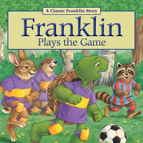 Franklin Plays the Game by Paulette Bourgeois