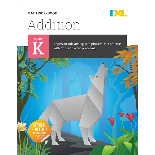 IXL Addition Kindergarten Workbooks, Math Book for Kids Ages 5-6 With Adding Activities Covering Counting Skills, Basic Mathematics Facts, and How to ... up to 10 (IXL Topic-Specific Workbooks)