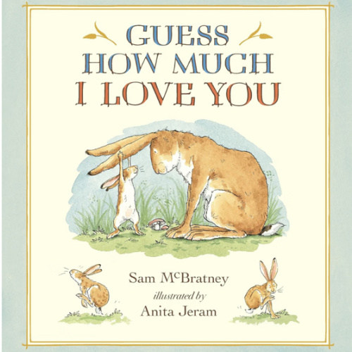Guess How Much I Love You: (A Cherished Classic About Little Nutbrown Hare Loving Right Up to the Moon and Back - An Ideal Baby Book for Baby Shower Gifts)