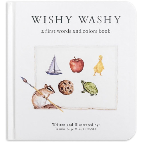 Wishy Washy: A Board Book of First Words and Colors for Growing Minds (Tabitha Paige Children's Book Series)