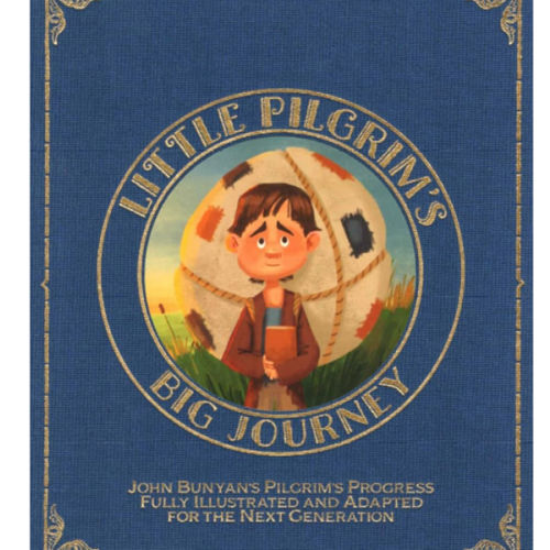 Little Pilgrim's Big Journey, Part I: John Bunyan's Pilgrim's Progress Fully Illustrated & Adapted for Kids