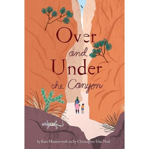 Over and Under the Canyon Hardcover – Picture Book, September 7, 2021