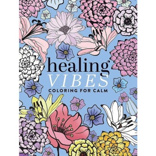 Healing Vibes: Coloring for Calm -  by  Dover Publications