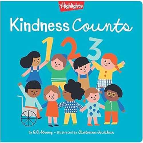 Kindness Counts 123: Kindness Book for Toddlers and Kids 2-5, Read Aloud Book for Social and Emotional Skills, Help Kids Learn What It Means To Be Kind (Highlights Books of Kindness)