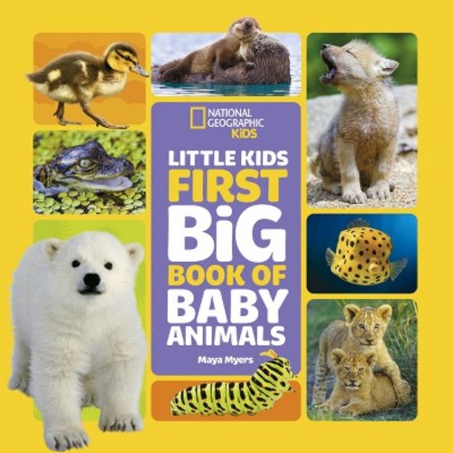 National Geographic Little Kids First Big Book of Baby Animals -  by  Maya Myers