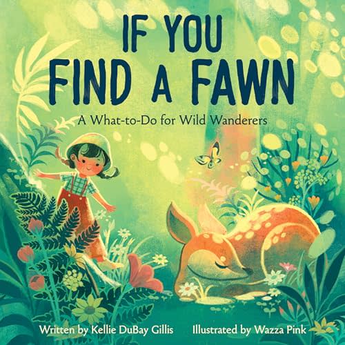 If You Find a Fawn: A What-to-Do for Wild Wanderers (Disney Planet Possible)
