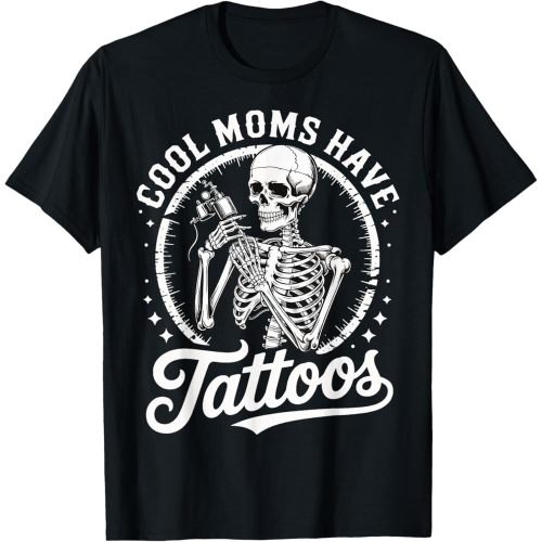 Cool Moms Have Tattoos T-Shirt