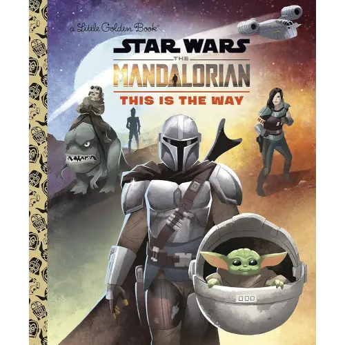 This Is the Way (Star Wars: The Mandalorian) (Little Golden Book)