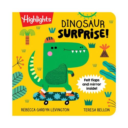 Dinosaur Surprise! - (Highlights Surprise! Books with Felt Flaps and Mirror) (Board Book)