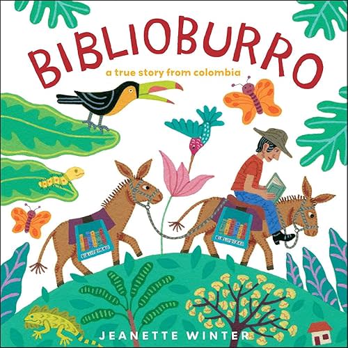 Biblioburro: A True Story from Colombia Hardcover – Picture Book, June 8, 2010