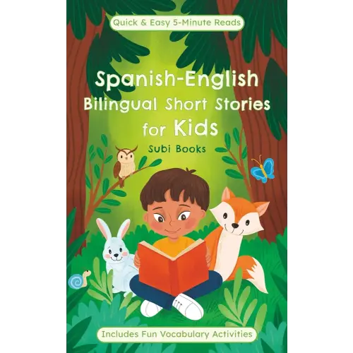 Spanish-English bilingual short stories for kids: Fun and educational 5-minute stories for kids, boosting vocabulary with dual language tales and activities