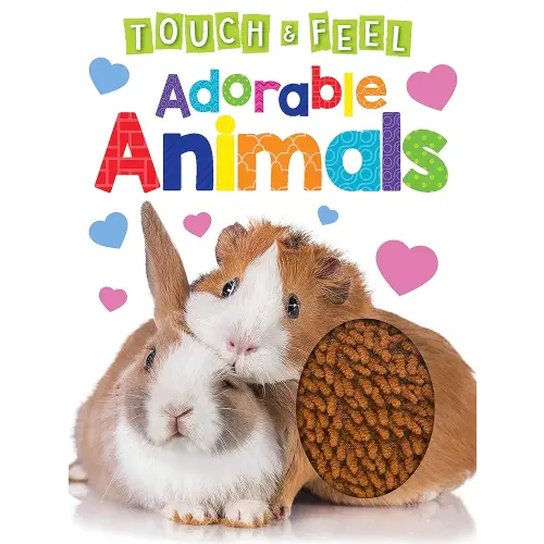 Adorable Animals - Touch and Feel Board Book - Sensory Board Book