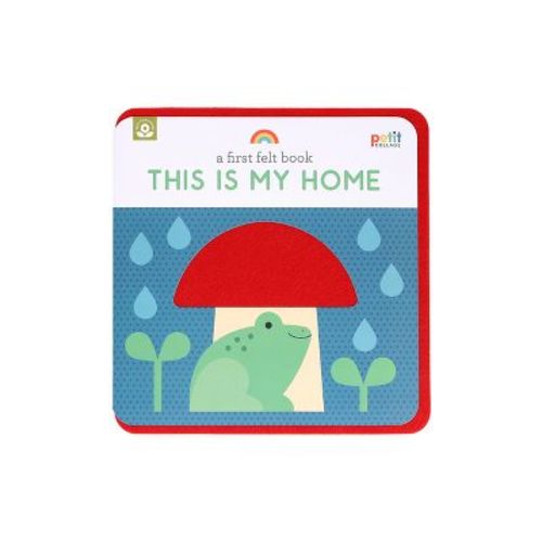 A First Felt Book: This Is My Home - by Petit Collage (Hardcover)
