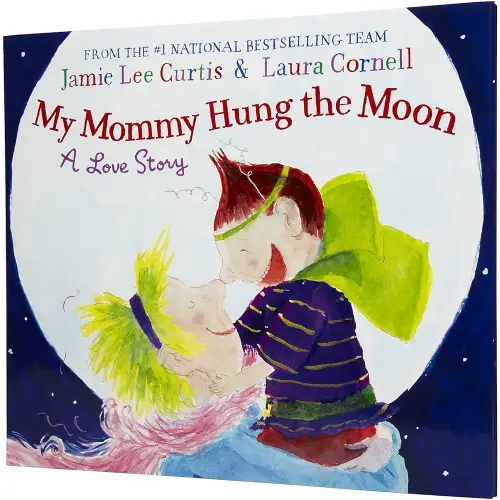 My Mommy Hung the Moon: A Love Story
