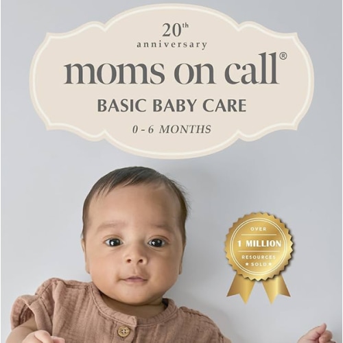 Moms on Call | Basic Baby Care 0-6 Months | Parenting Book 1 of 3 | 20th Anniversary Edition
