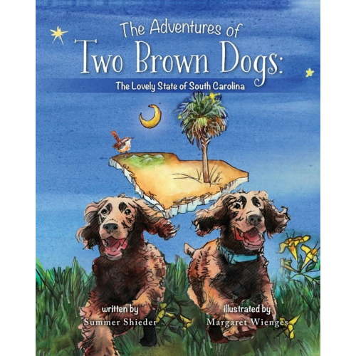 The Adventures of Two Brown Dogs: The Lovely State of South Carolina, (Paperback)