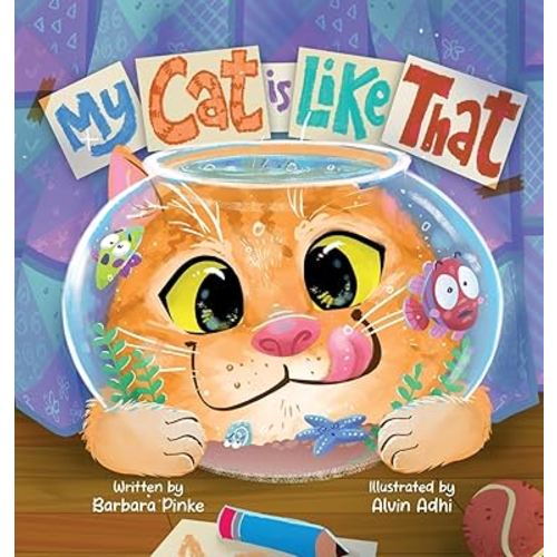 My Cat is Like That - A Funny And Heartwarming Rhyming Picture Book For Kids: Best Friends Are Real, So Are Furry Pets