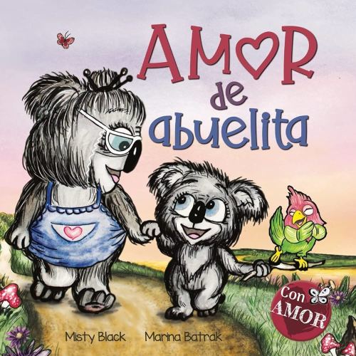 Amor de abuelita: Grandmas Are for Love (Spanish Edition) (Colección Con AMOR)