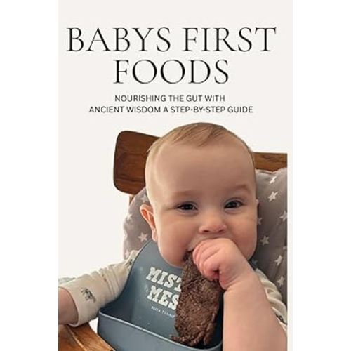 Baby's First Foods: Nourishing the Gut with Ancestral Basics