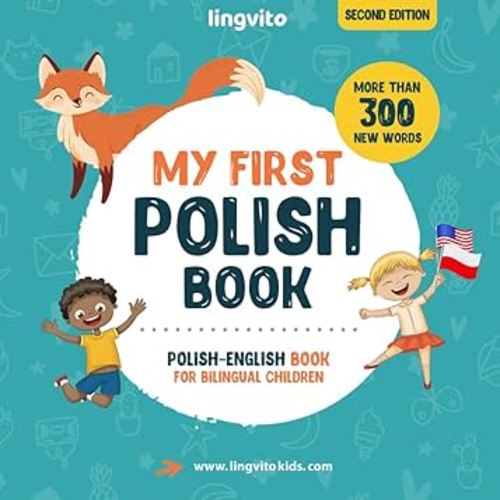 My First Polish Book. Polish-English Book for Bilingual Children: Polish-English children's book with illustrations for kids. A great educational tool ... first words (Polish-English bilingual books)