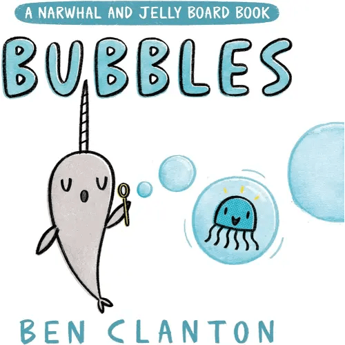Bubbles (A Narwhal and Jelly Board Book) (A Narwhal and Jelly Book)