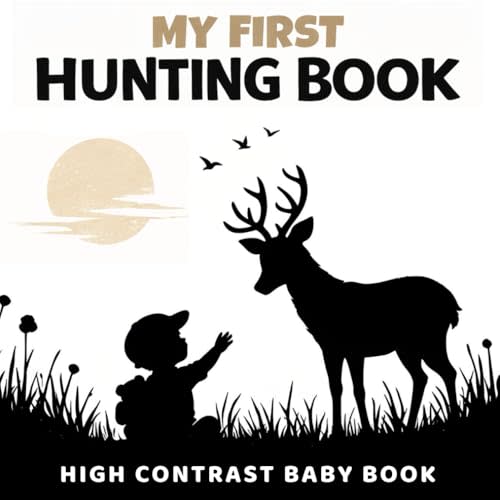 My First Hunting Book: A High-Contrast Baby Book with 40 Images of Animals, Tracks, and Outdoor Life for Newborns 0–12 Months