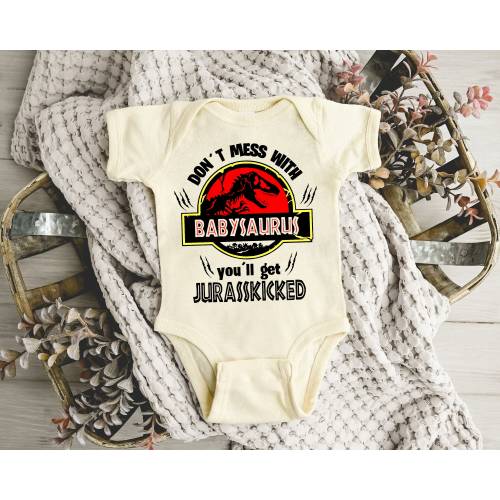 Dinosaur Baby Onesie® Don't Mess With Babysaurus You'll Get Jurasskicked Baby Onesie® Baby Shower Gift, Dinosaur Baby Clothes, Natural