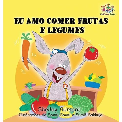 I Love to Eat Fruits and Vegetables: Portuguese Language Children's Book (Portuguese Bedtime Collection) (Portuguese Edition) Hardcover – June 8, 2017