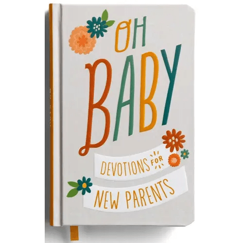 Oh, Baby! Devotions for New Parents
