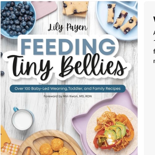Feeding Tiny Bellies: Over 100 Baby-Led Weaning, Toddler, and Family Recipes: A Cookbook