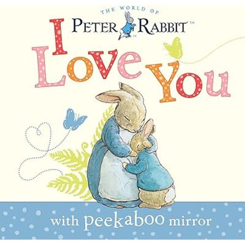 Peter Rabbit, I Love You: with Peekaboo Mirror