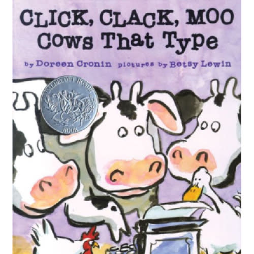 Click, Clack, Moo: Cows That Type (Caldecott Honor Book) by Doreen Cronin, Betsy Lewin, Hardcover | Barnes & Noble®