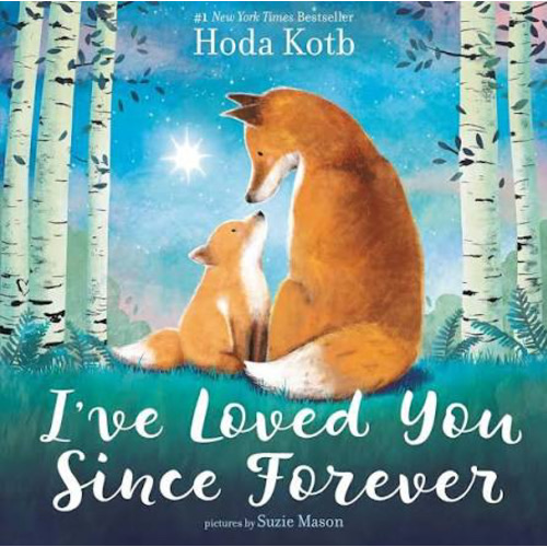 I've Loved You Since Forever: A Heartwarming Story Celebrating Love and Family